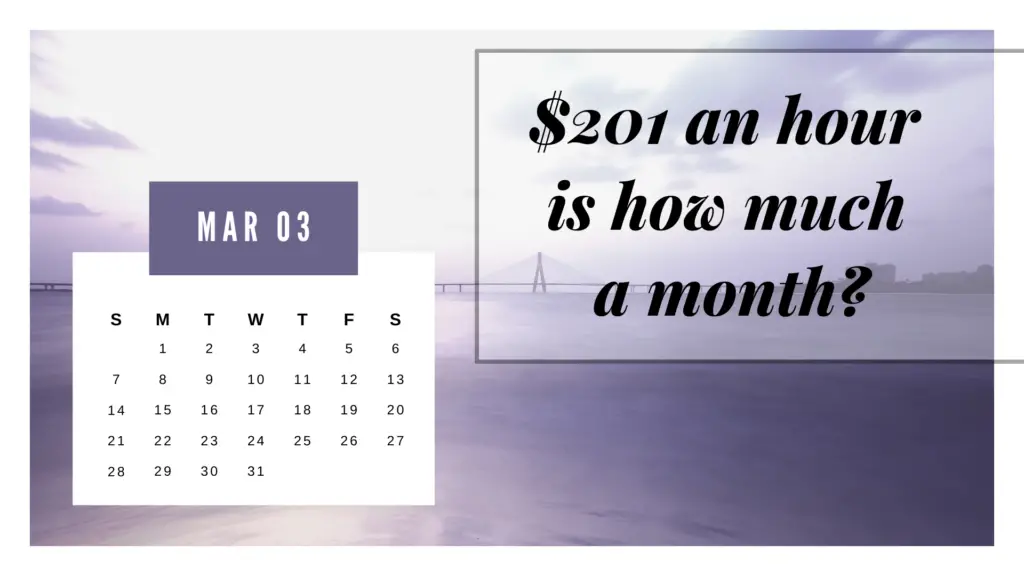 201 dollars an hour is how much monthly?